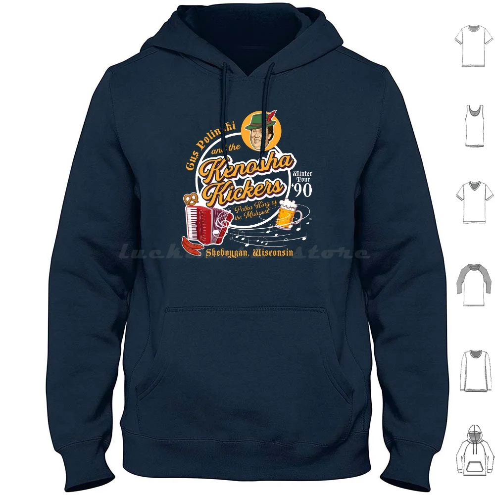 Gus Polinski And The Kenosha Kickers Hoodie cotton Long Sleeve Kenosha Kickers Accordion Beer Comedy Home Alone Home