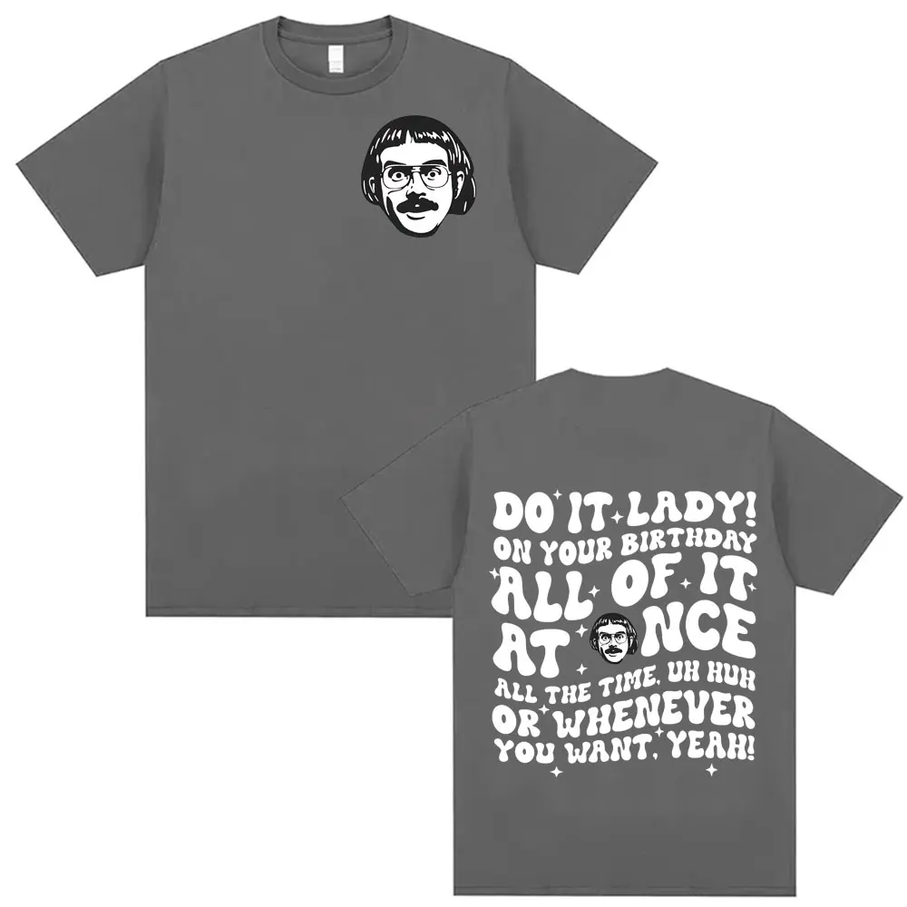 Do It Lady Chit Divertente Meme T Shirt Fai il tuo compleanno Donna Empowerment Tee Shirt T-shirt vintage Hip Hop da uomo di alta qualità
