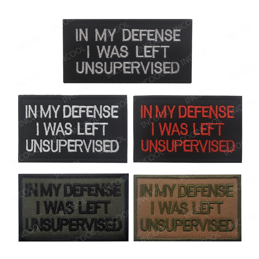 Fun Embroidered Patches In My Defense I Was Left Unsupervised Tactical Patches Combat Embroidered Badges For Cap