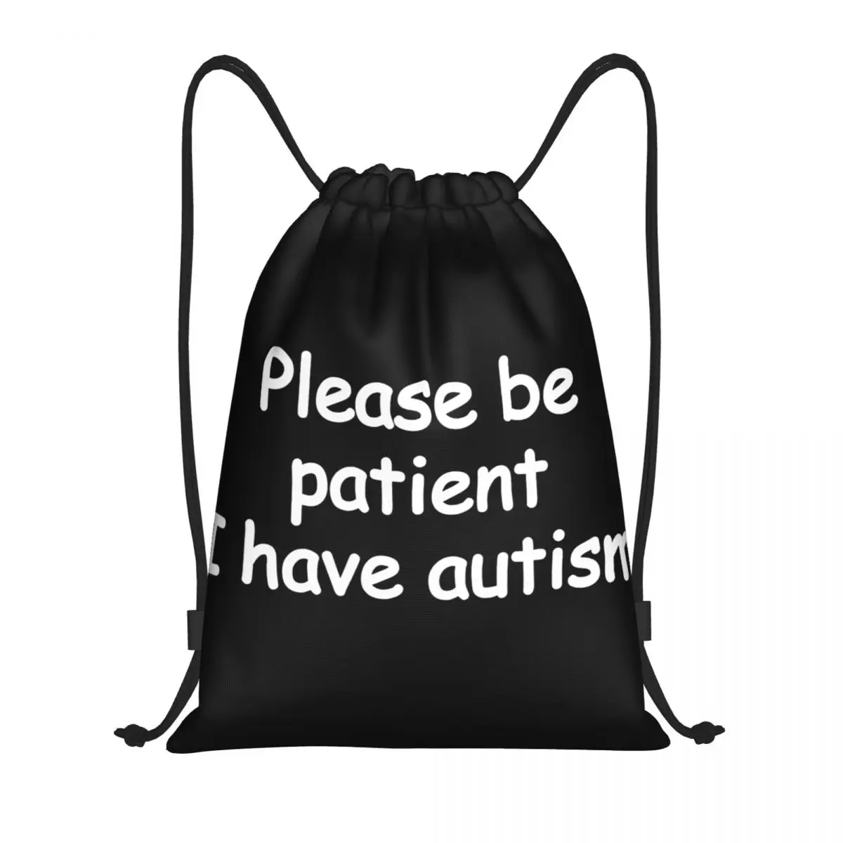 

Please Be Patient I Have Autism Multi-function Portable Drawstring Bags Sports Bag Book Bag