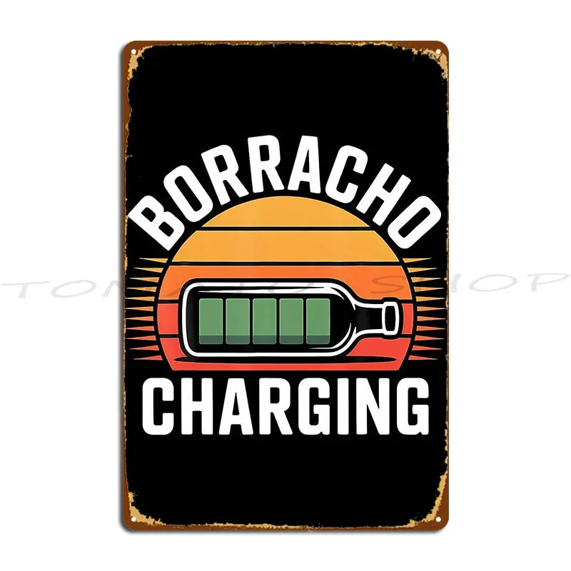 Borracho Charging Drunk Tipsy Party Metal Plaque Poster Garage Cinema Printing Garage Designs Tin Sign Poster