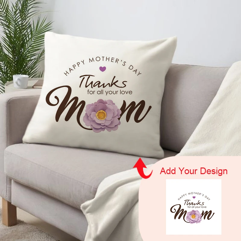 

custom pillowcase mothers day decorations Pillow Covers gift for thank mom home decor 18x18inch cushions cover party Decor