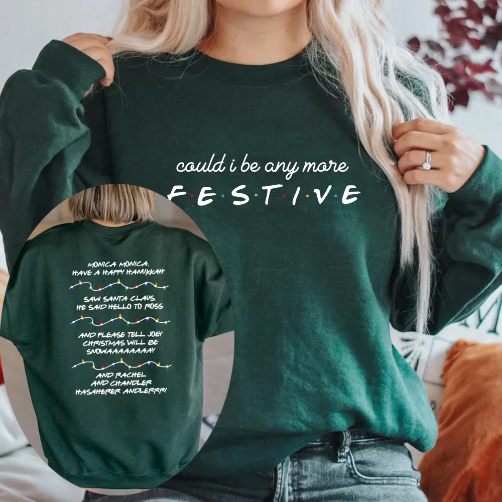 Could I Be Any More Festive Sweatshirt Phoebe's Christmas Song Shirt Monica Monica Holiday Crewneck Sweatshirt Christmas Gift