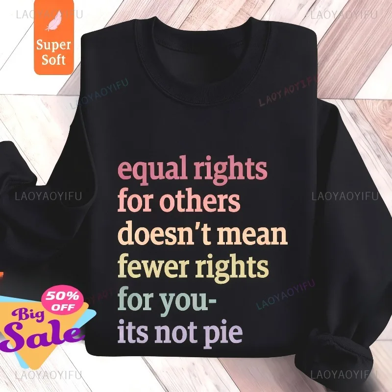 

Equal Rights Hoodie Social Justice Human Rights Hoodie Fashion Long Sleeve Very Simple Style Humorous Quotes Pullover Ropa Mujer