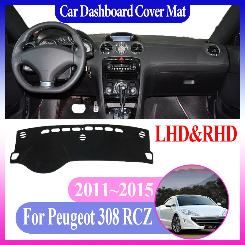 

Car Center Console Mat For Peugeot 308 RCZ T75 R Coupe 2011~2015 2012 2013 Avoid Light Anti-sun Dashboard Dashmat Auto Interior