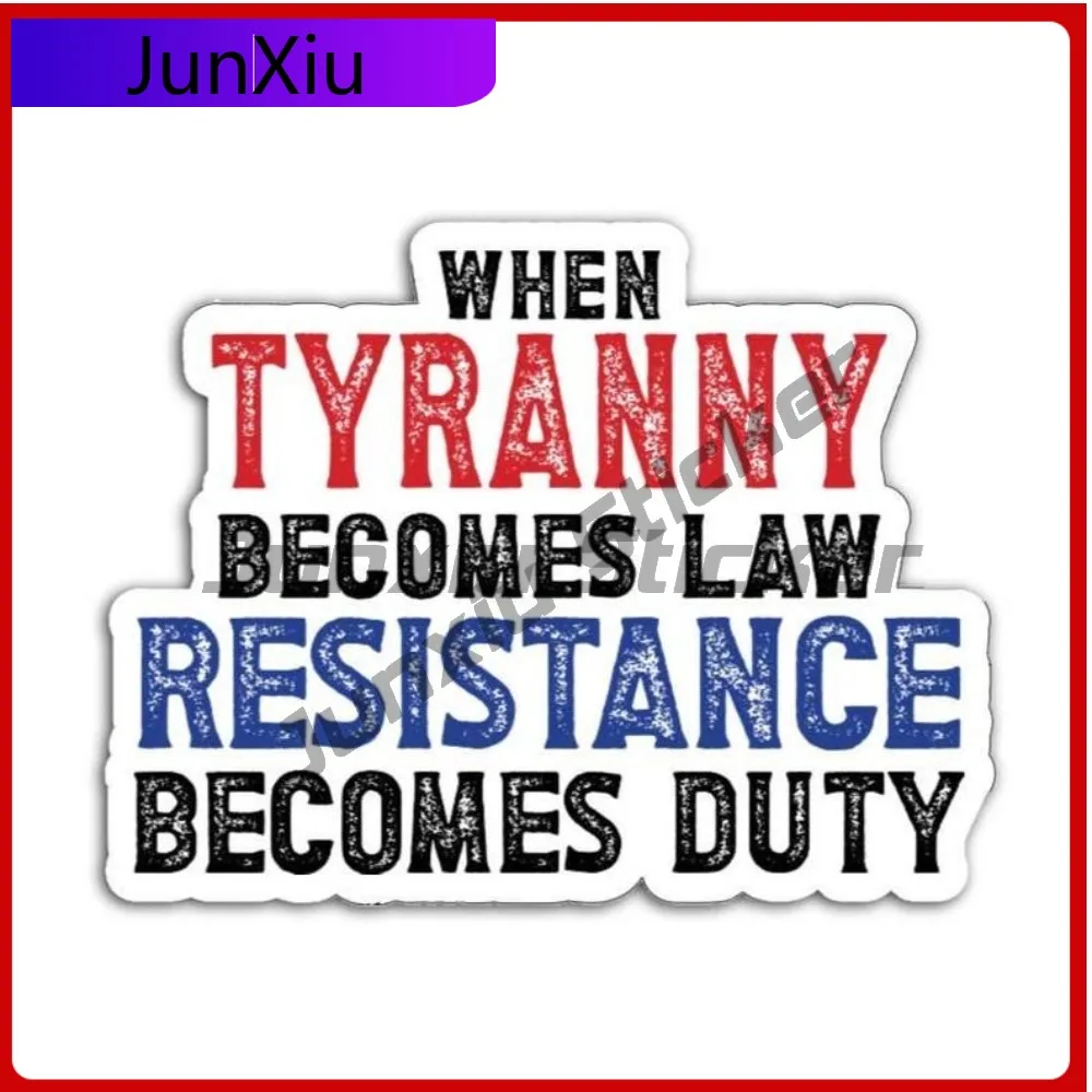 

When Tyranny Becomes Law Resistance Becomes Duty Political Vinyl Decal Or Sticker Pack Anti-fascist Sticker Resist Protest Moto