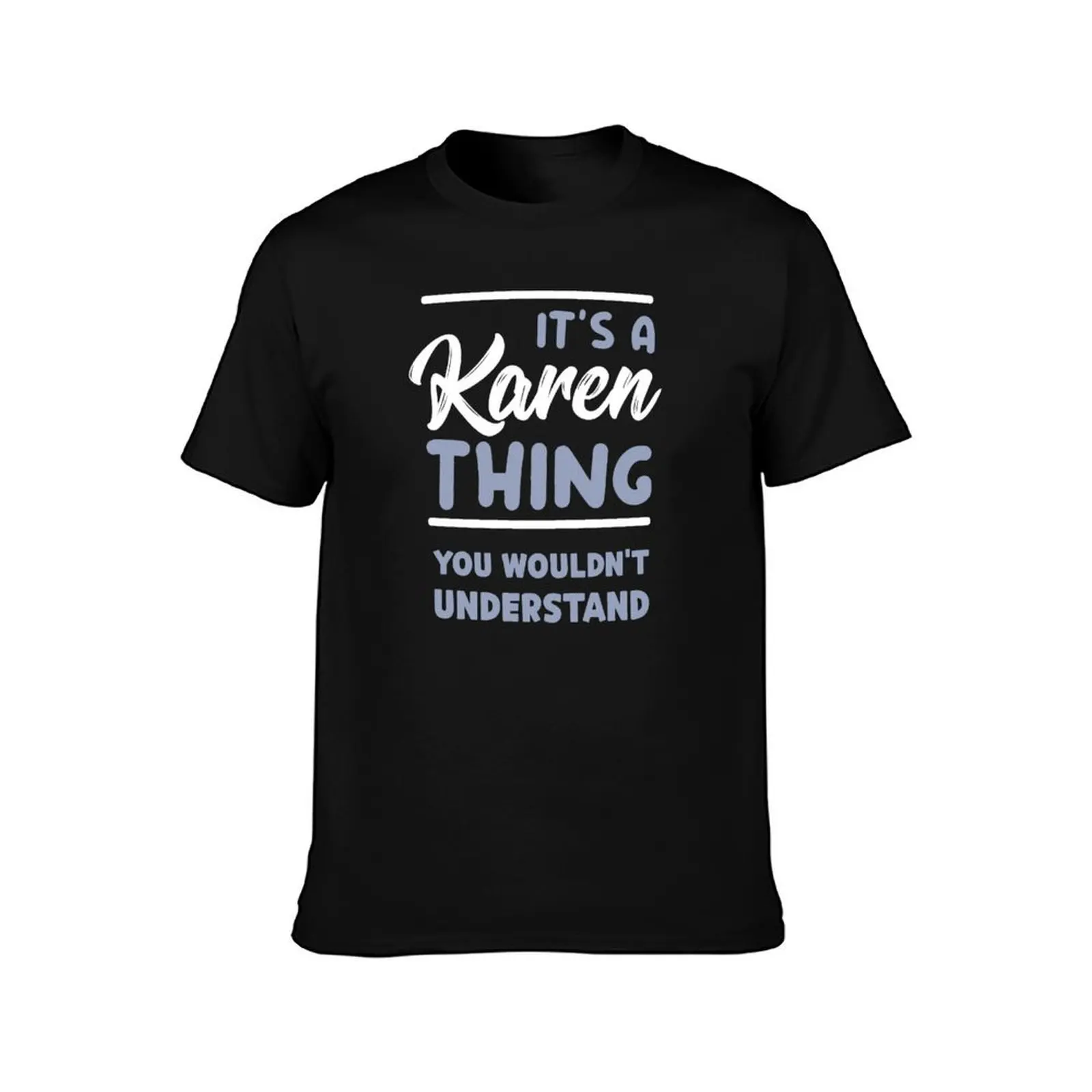 It's a Karen Thing you wouldn't understand - name phrase gift T-Shirt Moisture Wicking Athletic T-Shirt