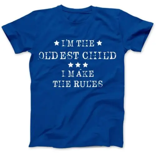 I'm The Oldest Child T-Shirt 100% Premium Cotton Funny Gift Present Son Daughter