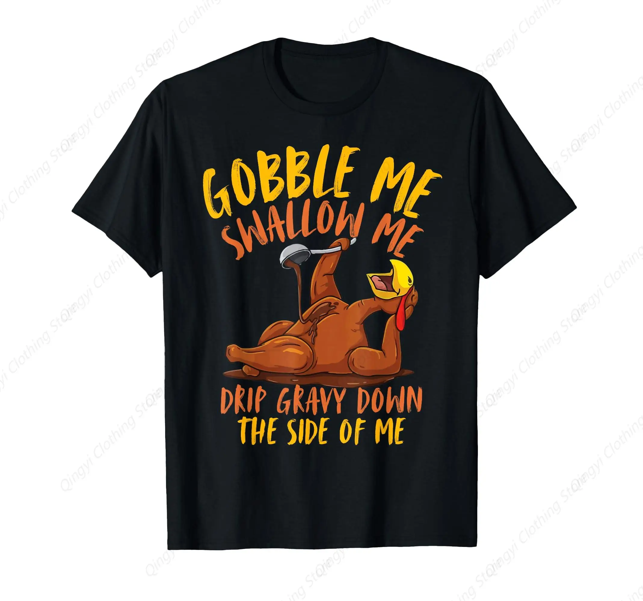 Thanksgiving Turkey Design Gobble Me Swallow Me Men Women T-Shirt