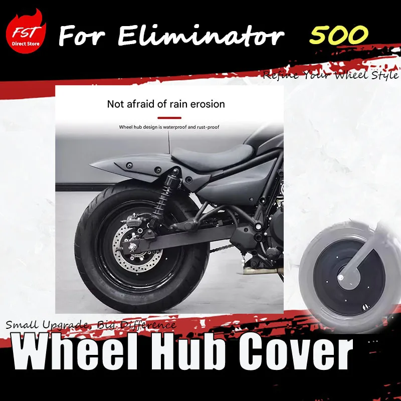 For the Eliminator 500, the modified front and rear wheel hub cover accessories with a sealed hub cover.