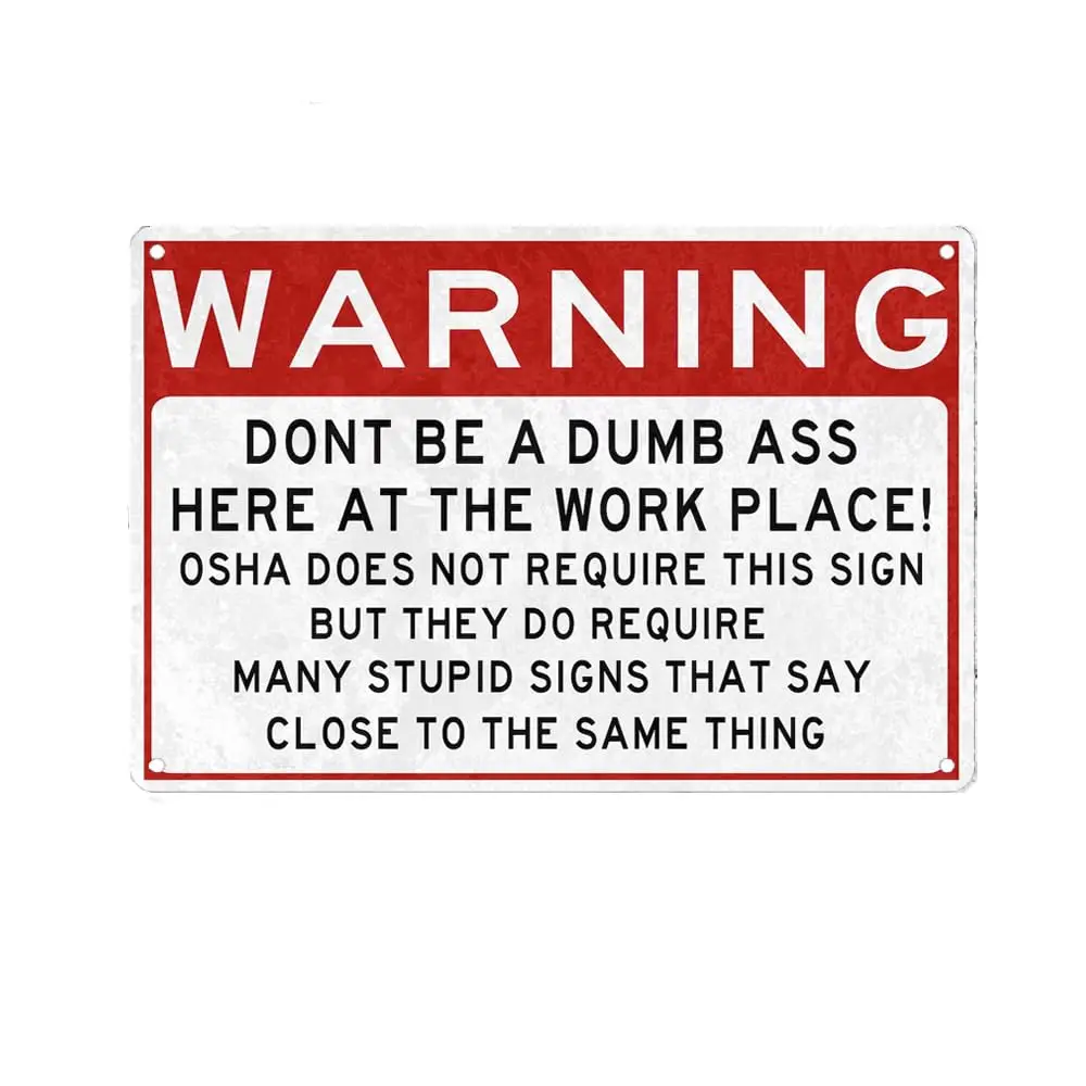Warning Dont Be A Dumb Ass Here at the Work Place Sign Metal Tin Sign, Do Not Dumb Poster for Home Office Garden Bars Pub Man Ca