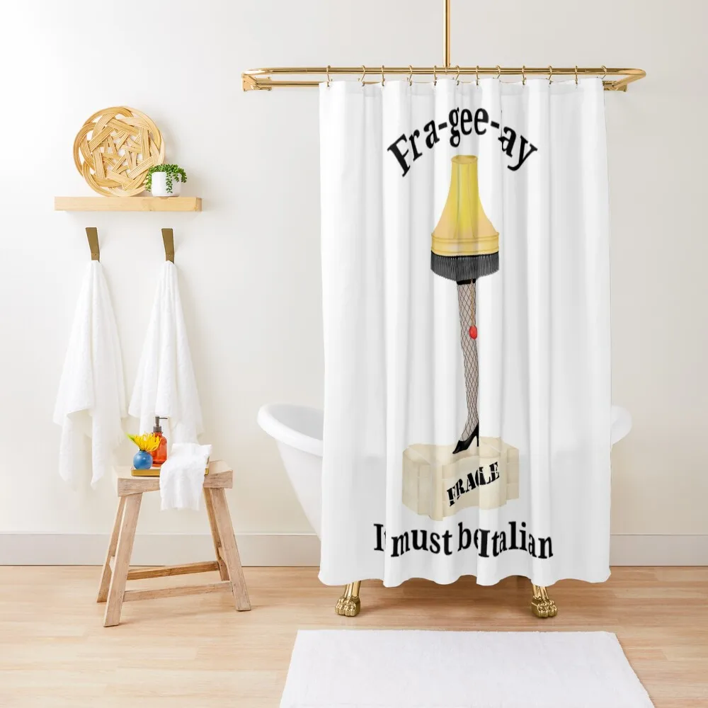 

A Christmas story leg lamp fra-gee-lay it must be italian Shower Curtain Funny Shower Bathtub Curtain