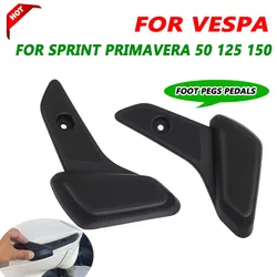 For Vespa Sprint Primavera 50 125 150 Scooter Accessories Rear Footrest Foot PegsPassenger Footpegs Rests Pedal Pad