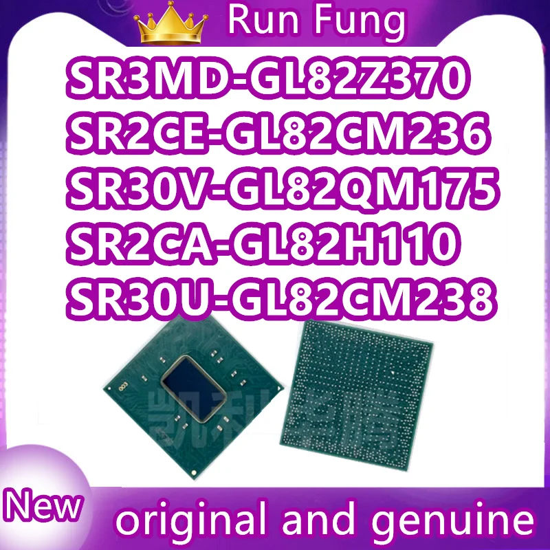 SR2CA SR2CE SR2CC SR3MD SR2WB SR30W SR30U SR30V GL82H110 GL82CM236 GL82Z370 GL82Z270 GL82HM175 GL82CM238 GL82QM175 BGA in stock