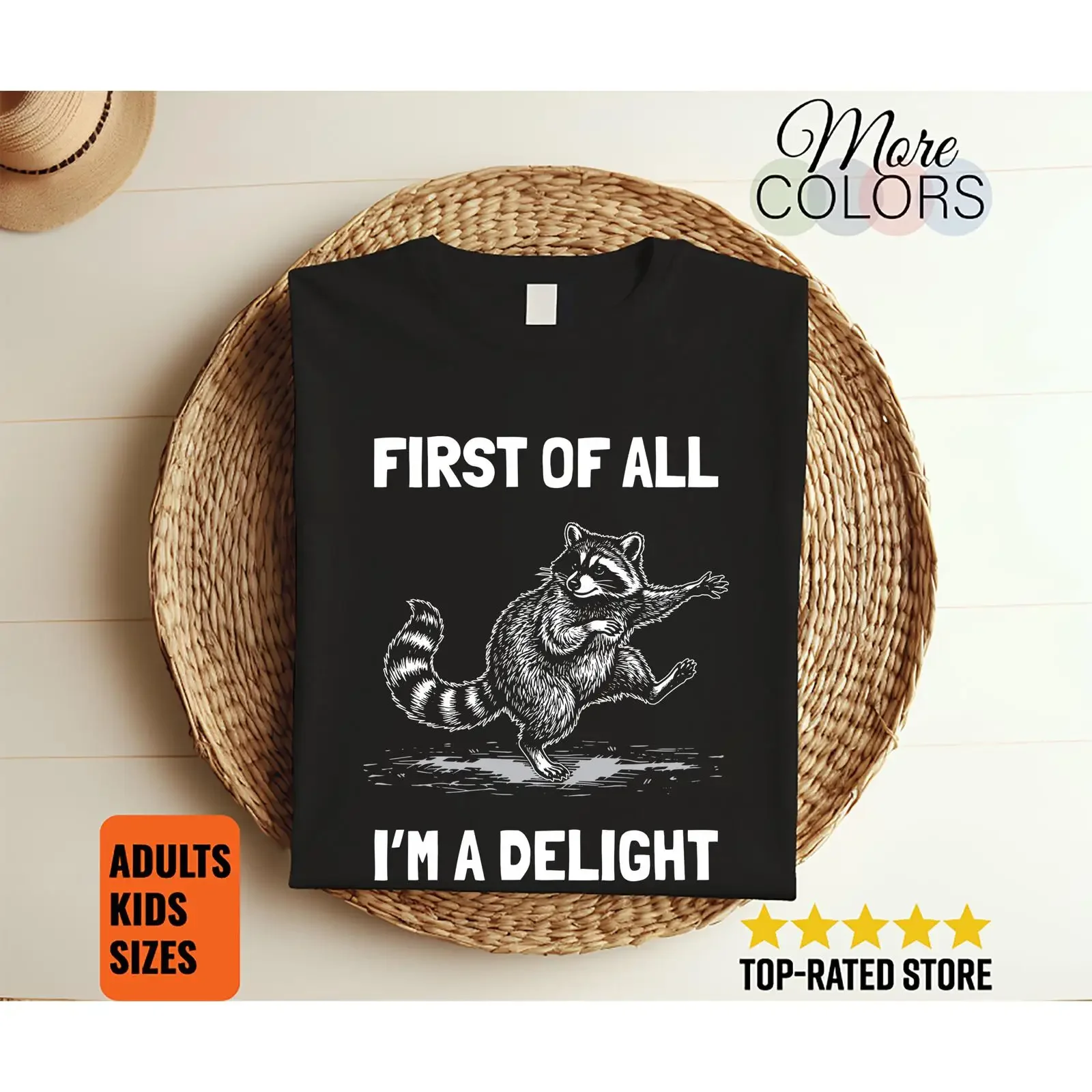 First of All I m A Delight Raccoon T Shirt Funny Trash Panda Sarcastic Animal Humor Cute Meme vintage Washed Versatile homme