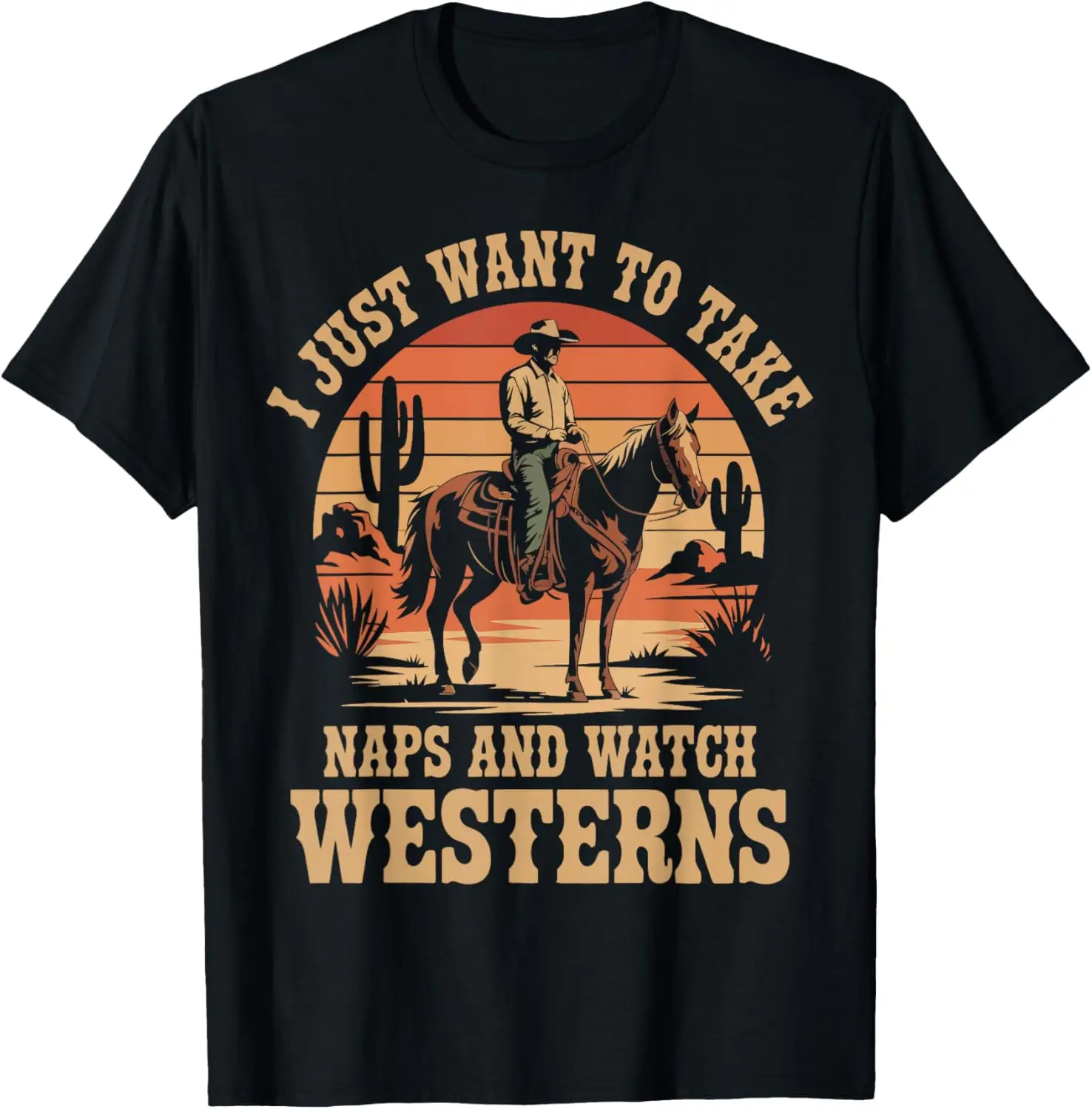 I Just Want To Take Naps And Watch Westerns Cowboy Fans T-Shirt 100% Cotton Trendy Y2K Short-Sleeve Tee-Soft, Quick-Drying,