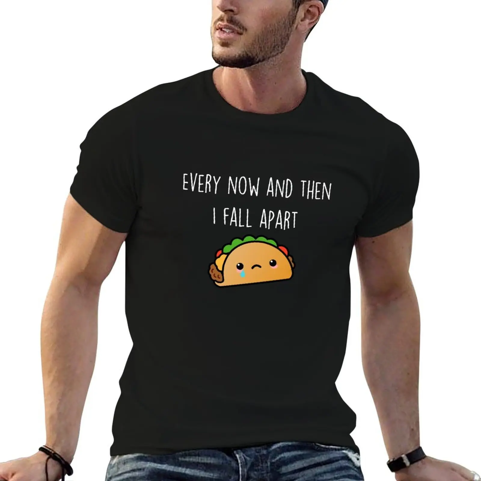 Little Sad Taco -Every now and then I fall apart. T-Shirt kawaii clothes anime t shirts mens graphic t-shirts funny