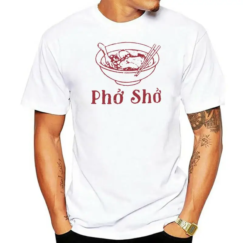 Pho Sho Designer Vietnamese Cuisine Vietnam Foodie Chef Cook Food Humor T-Shirt Mens Clothing Cotton Fashionable T Shirts