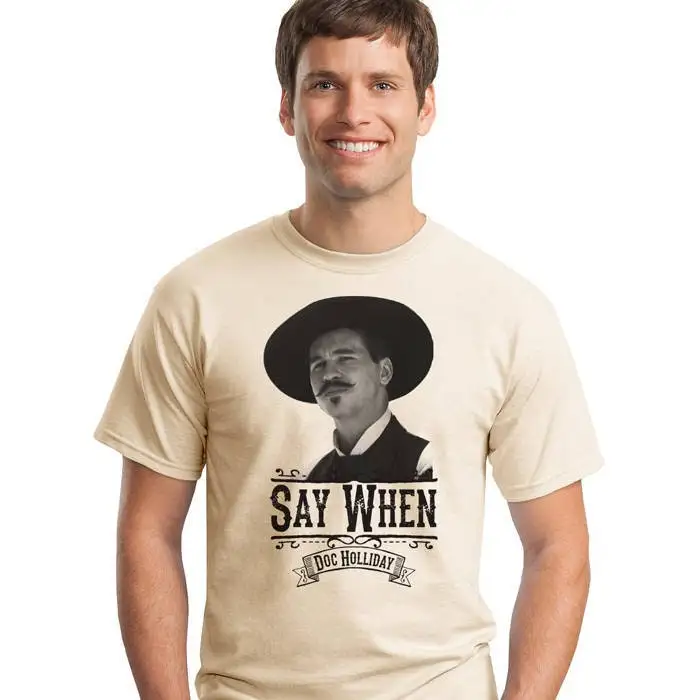 Say When Doc Holliday Quick Draw Shirts