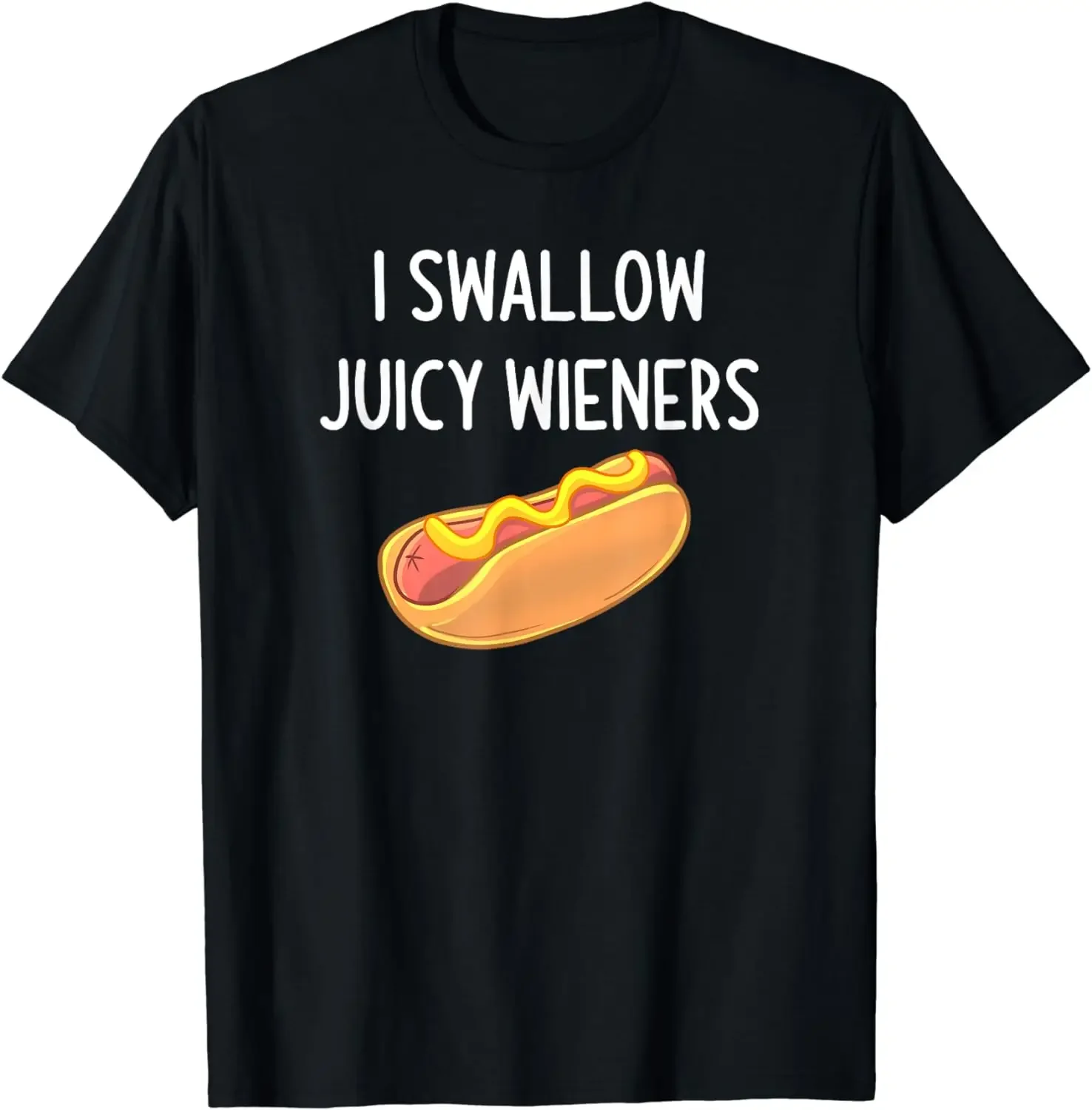 T-Shirts I Swallow Juicy Wieners Joke Sarcastic funny vintage graphic t shirts Family Women Men Clothes Streetwear Camisetas