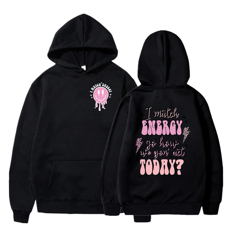 I Match Energy Positivity Quote Women Sweatshirt Hoodie Energy Lightning Letter Front and Back Print Girls Y2K Pullover Hoodie