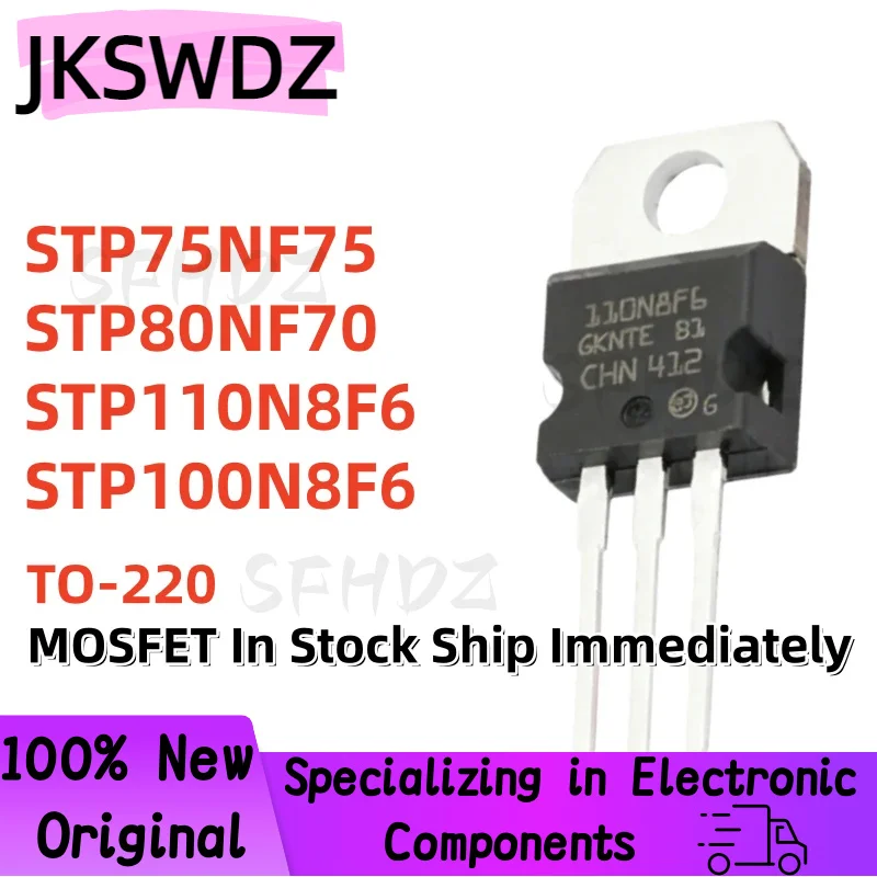 

10PCS NEW STP75NF75 STP80NF70 STP110N8F6 STP100N8F6 P75NF75 75NF75 80NF70 110N8F6 100N8F6 TO220 MOSFET In Stock Ship Immediately