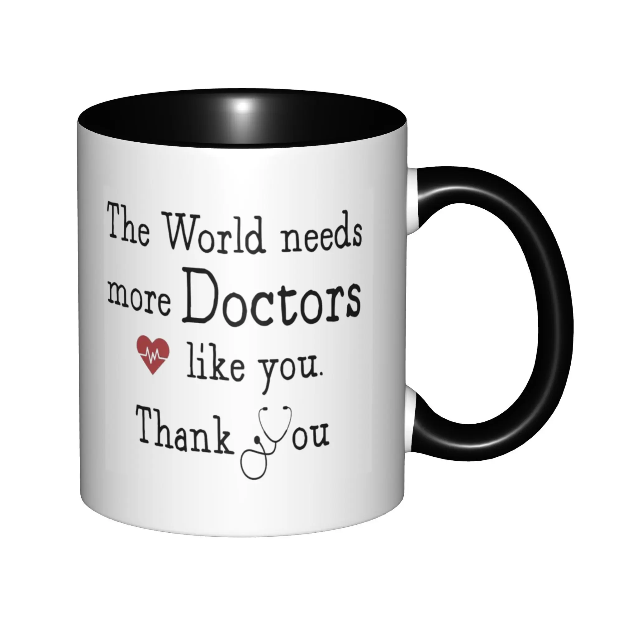 

The World Needs More Doctors Like You Thank You Mugs With Black Handle Birthday Coffee Mugs Ceramic Tea Cups 11oz