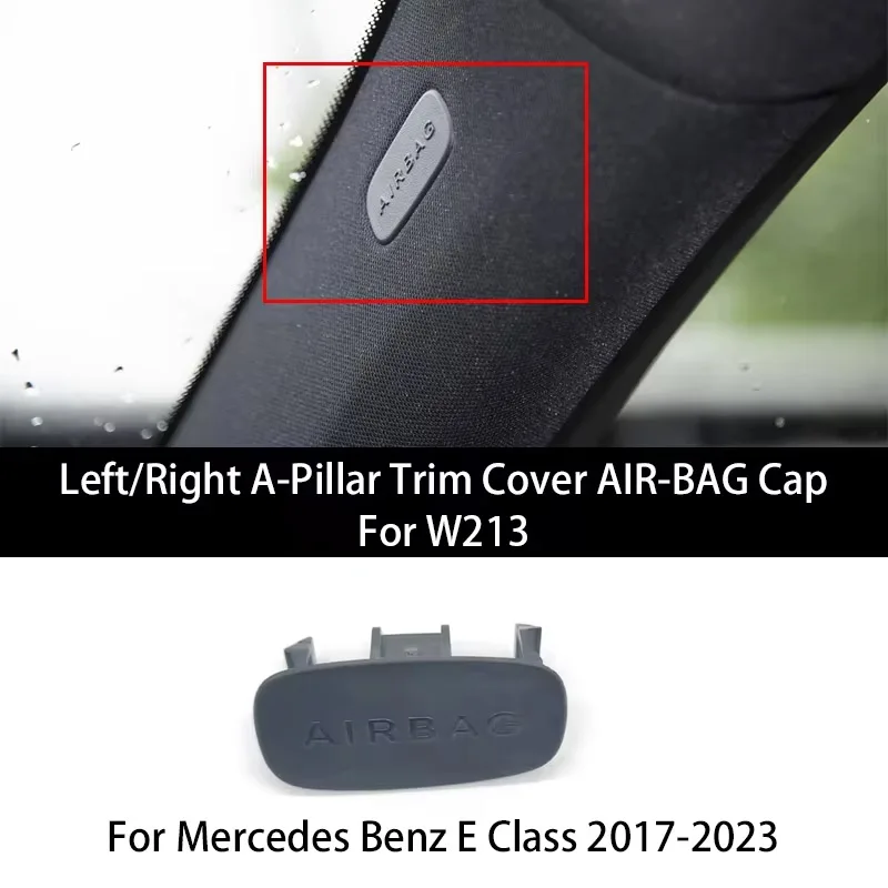 High Quality Left/Right A-pillar Trim Cover Panel AIR-BAG Cap For Mercedes Benz E Class OEM W213