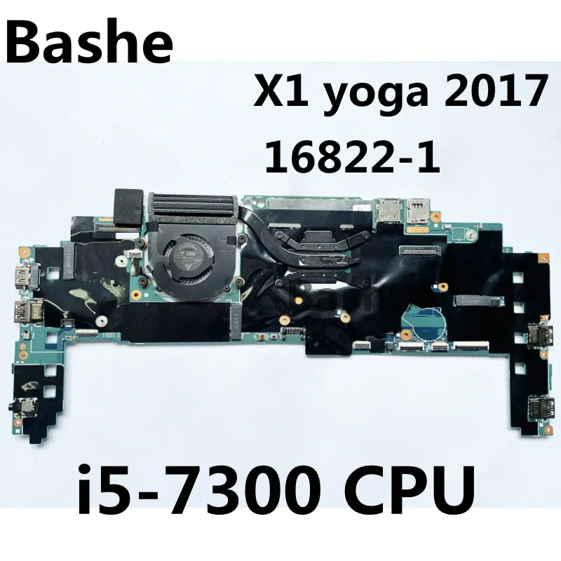 

For Lenovo Thinkpad Laptop motherboard X1 Yoga 2017 , plate number 16822-1, i5-7300 CPU, RAM 8G 100%