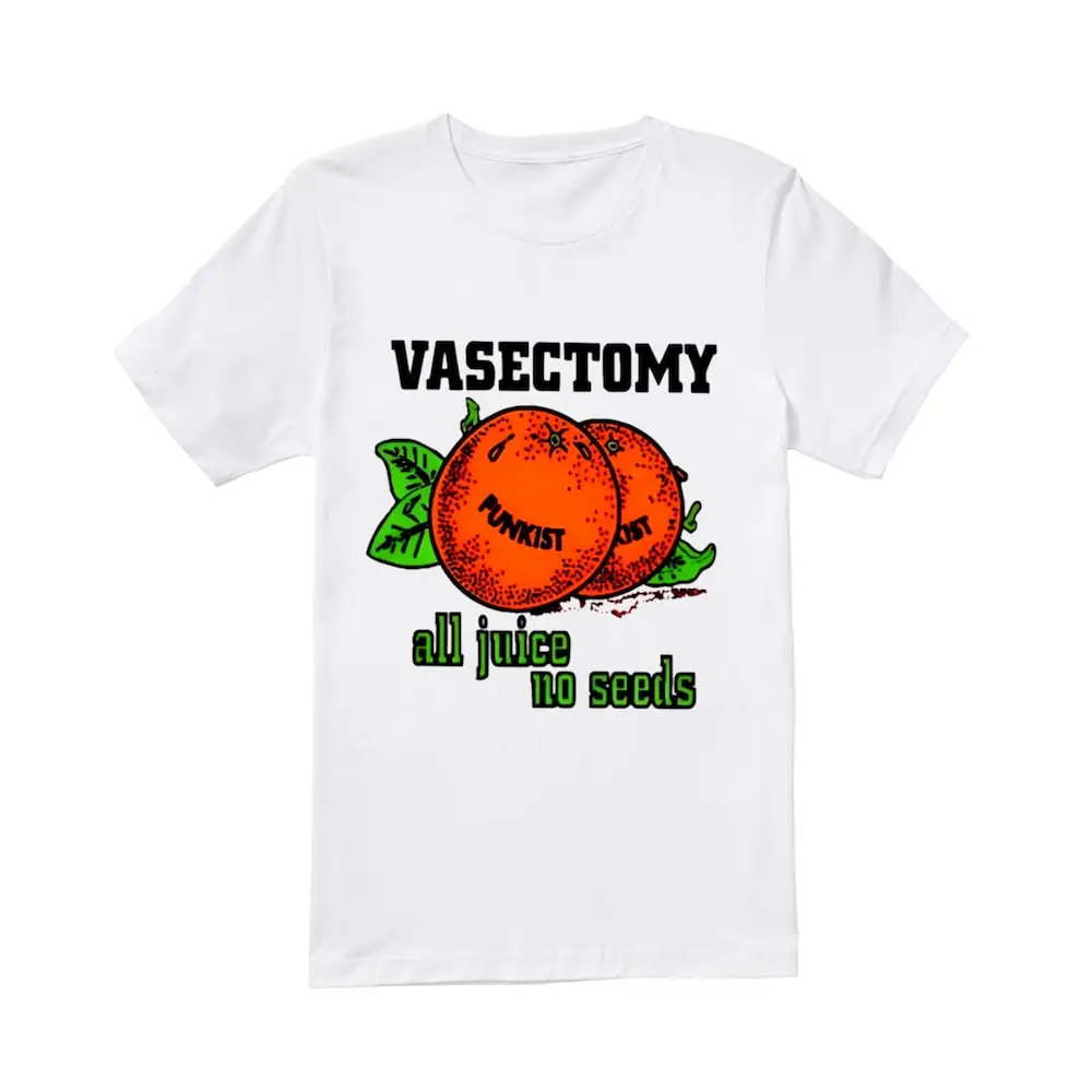 Vasectomy All Juice No Seeds Shirt