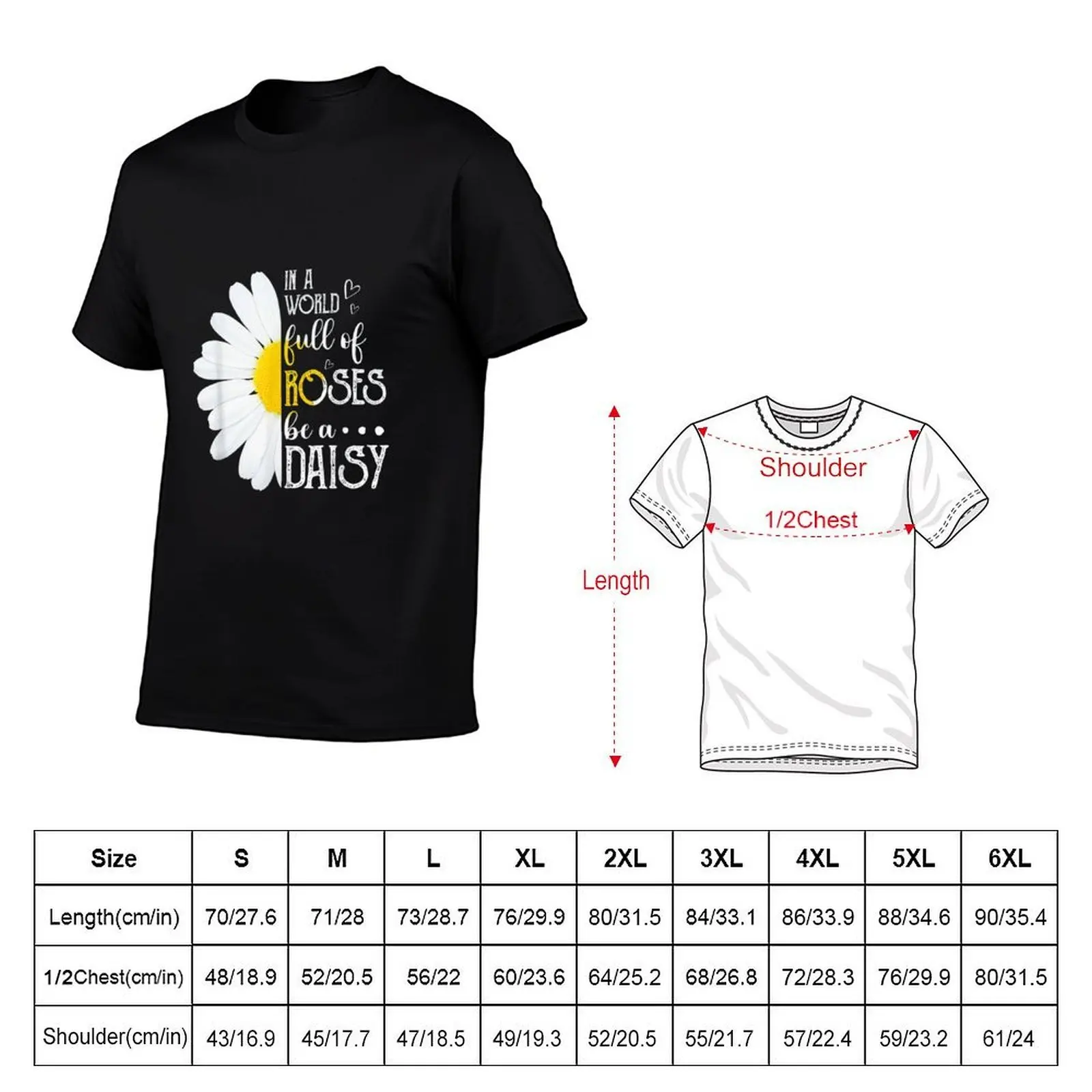 In A World Full Of Roses Be A Daisy TShirt122 T-Shirt anime Man t-shirt luxury clothes men