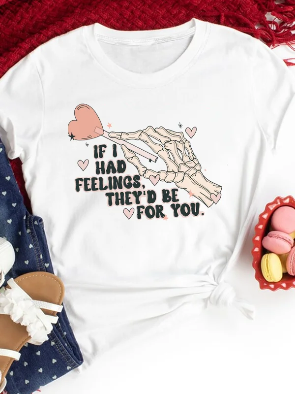 If I Had Feelings They Do Be for You Slogan Lover T-shirt Cotton Skeleton Hands Lollipop Print Shirt 2024 Valentine's Day Tee