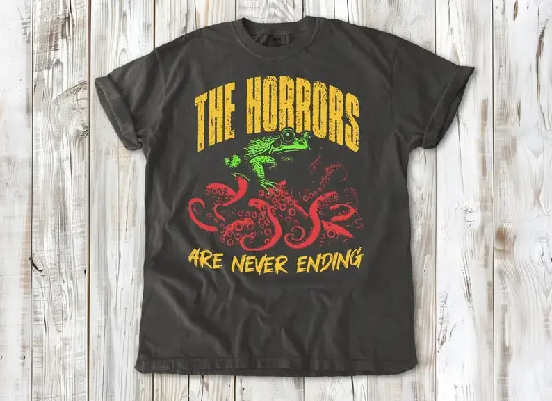 

The Horrors Are Never Ending T-Shirt