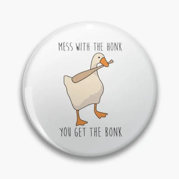 Mess With The Honk You Get The Bonk Un  Soft Button Pin Hat Women Funny Cute Jewelry Lapel Pin Clothes Collar Gift Brooch