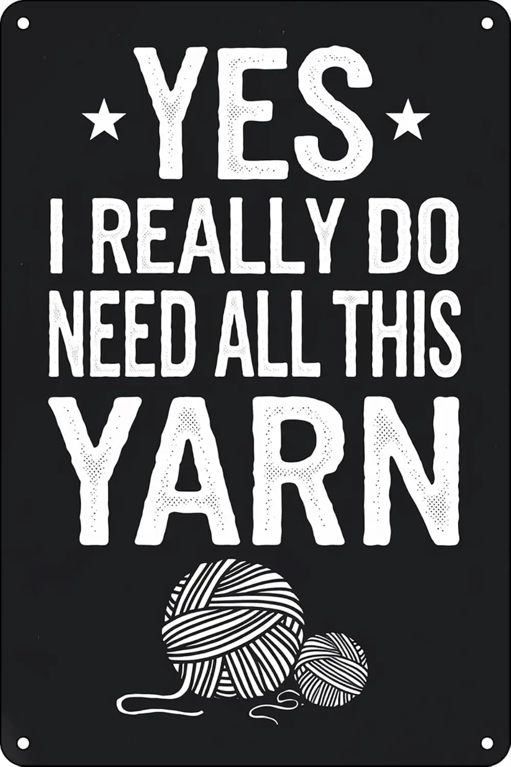 Yes, I Really Do Need All This Yarn Funny Retro Metal Tin Signs Wall Décor for Home Kitchen Bedroom Sewing Room Farmhouse W sign