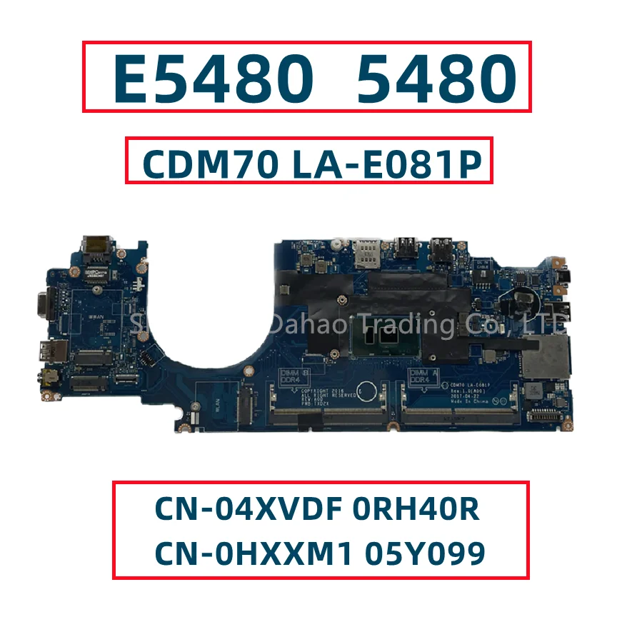 CN-04XVDF 0RH40R 0HXXM1 05Y099 For Dell Latitude 5480 E5480 Laptop Motherboard With I5 6TH Gen 7TH Gen CPU CDM70 LA-E081P