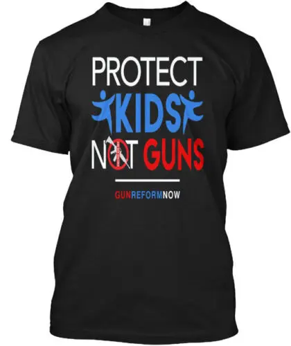 Protect Our Kids Not Guns T-Shirt Made in the USA Size S to 5XL