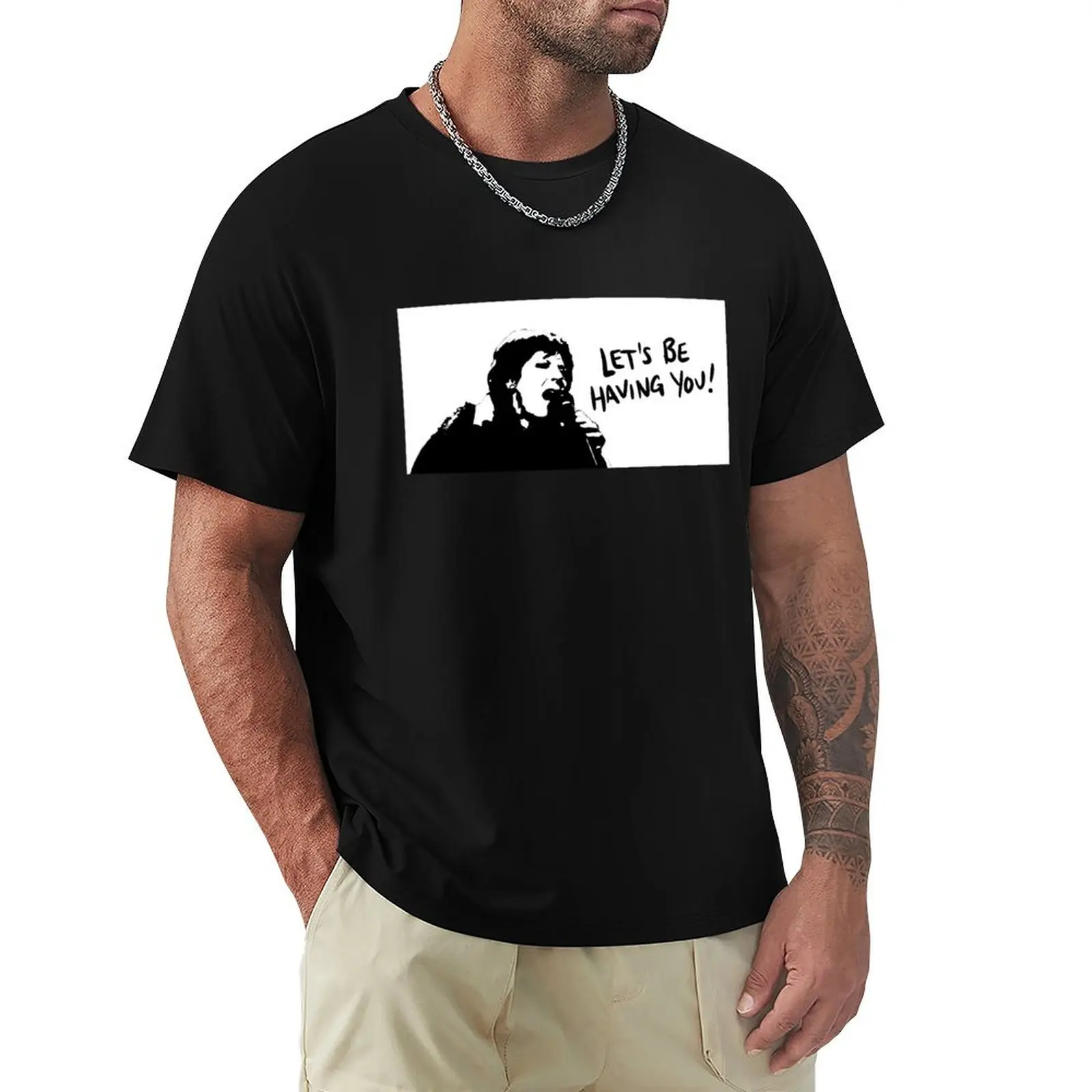 Let’s Be Having You T-Shirt Construction Work Tee Shirt