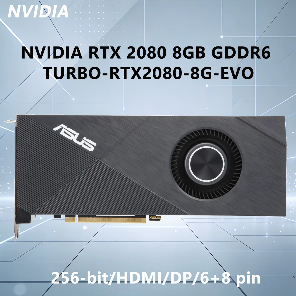 ASUS NVIDIA RTX 2080 8GB GDDR6 GPU TURBO RTX 2080 8G EVO Graphics Card Support PCI-E 3.0 HDMI DP for Desktop PC placa de vídeo