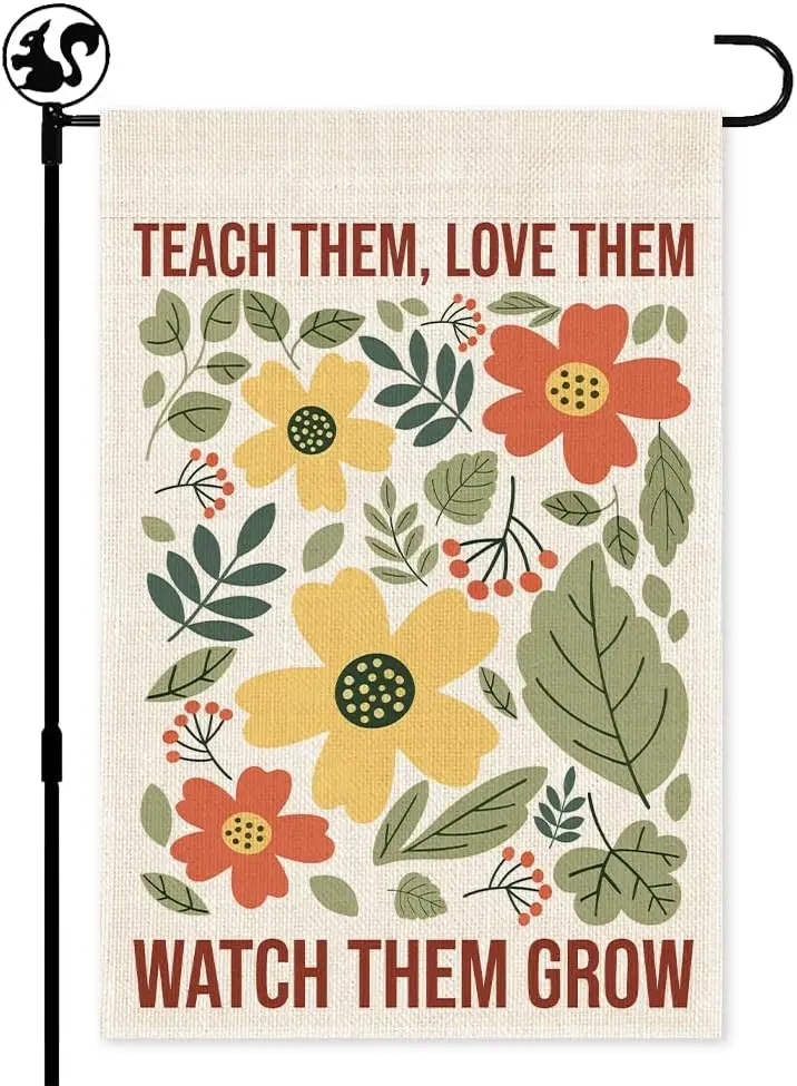 Teach Them Love Them Watch Them Grow Garden Flags for School Decor | 12x18 in Double Sided Classroom Outdoor Yard Flag Gifts llp
