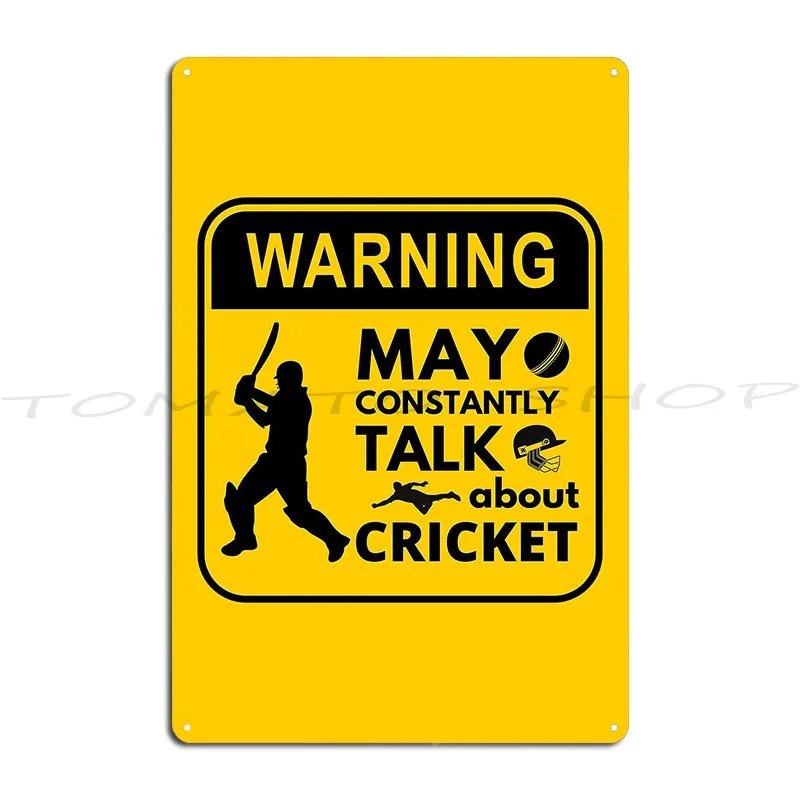 May Constantly Talk About Cricket Warning Metal Sign Cinema Wall Decor Club Retro Custom Tin Sign Poster