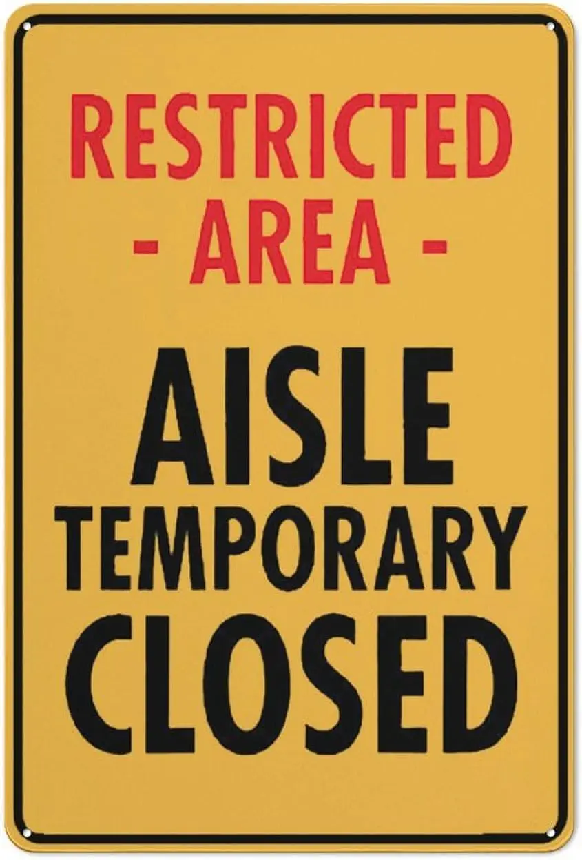 Restricted Area Aisle Temporary Closed  Metal Signs for Business, Workplace, Office, Home, Delivery Signs, Road Garden
