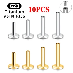 10PCS G23 Titanium Piercing Internally Threaded Stud Earrings Rod Base 16G For Labret Lip Ear Body Piercing Jewelry Accessories