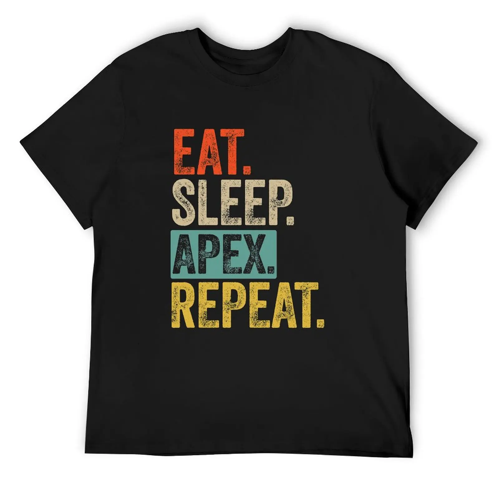 

Eat sleep apex legends repeat retro vintage T-Shirt cheap stuff T-shirts man tshirts personalised plus size men clothing