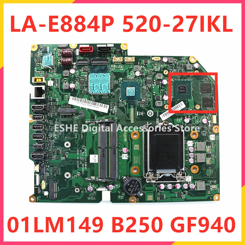 

DCA70 LA-E884P motherboard For Lenovo ideacentre 520-27IKL All-in-One motherboard B250 GF940 GPU 01LM149 DDR4 Perfect Test Good