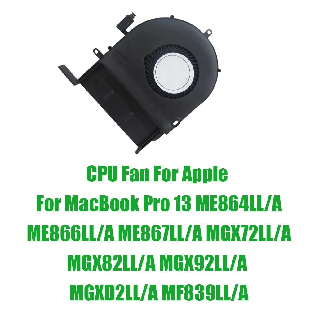 For Apple For MacBook Pro 13 ME864LL/A ME866LL/A ME867LL/A MGX72LL/A MGX82LL/A MGX92LL/A MGXD2LL/A MF839LL/A DC5V 0.4A CPU Fan