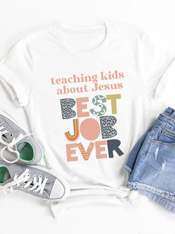 Teaching Kids about Jesus Best Job Ever Sligan Female T-shirt 2024 New Hot Sale Comfort Voguish Casual Easter Women Shirt