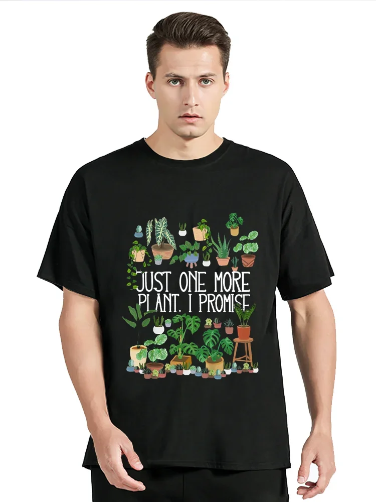 Just One More Plant I Promise Funny Tshirt uomo donna t-shirt in cotone a maniche corte abbigliamento uomo Hip Hop Tees Tops