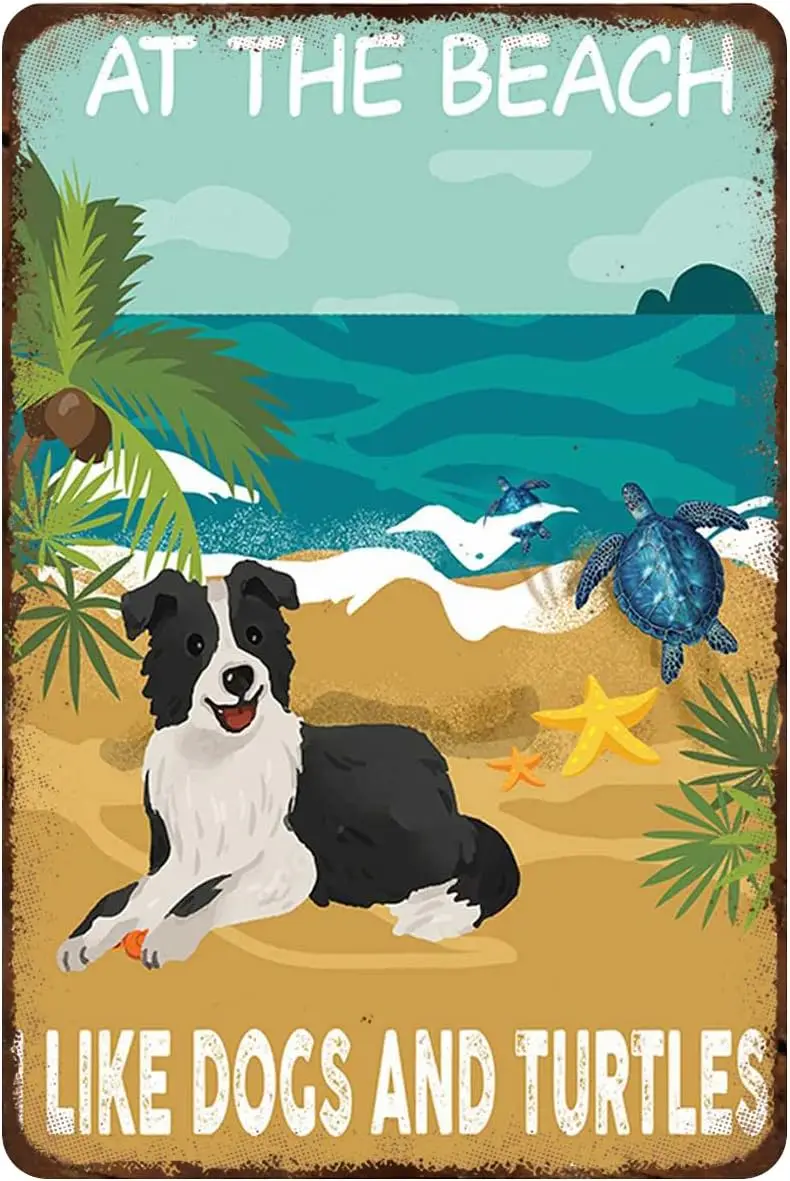 Metal Sign Border Collie Beach Poster at The Beach I Like Dogs and Turtles Vintage Signs Retro Tin Signs Aluminum Sign for Kitch