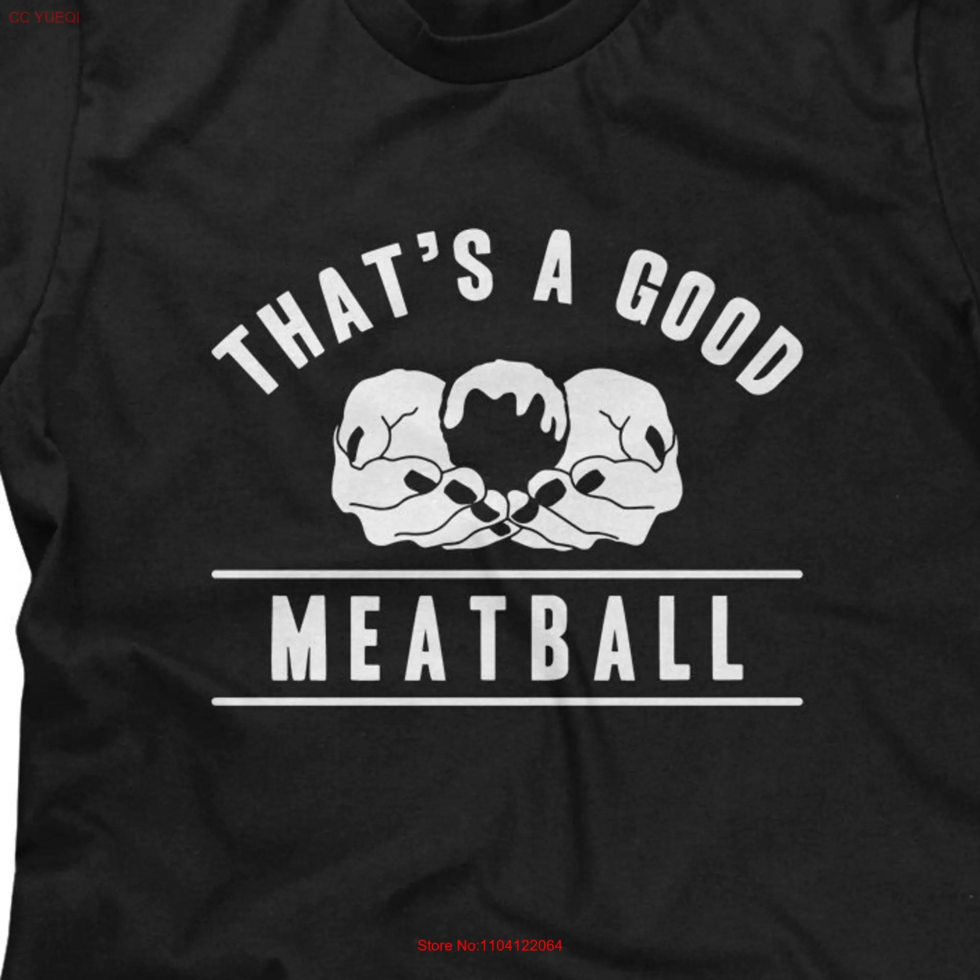 That's A Good Meatball Mens T shirt or Funny Pop Culture long or short sleeves